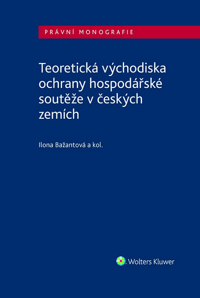 E-kniha Teoretická východiska ochrany hospodářské soutěže v českých zemích