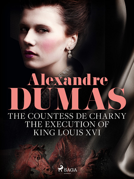 E-kniha The Countess de Charny: The Execution of King Louis XVI