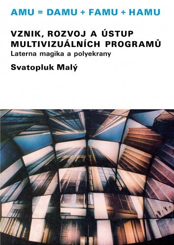 E-kniha Vznik, rozvoj a ústup multivizuálních programů/Laterna magika a polyekrany