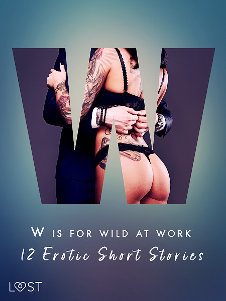 E-kniha W is for Wild at Work - 12 Erotic Short Stories