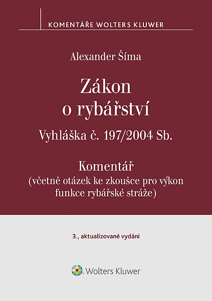 E-kniha Zákon o rybářství (č. 99/2004 Sb.). Vyhláška č. 197/2004 Sb. Komentář - 3. vydání