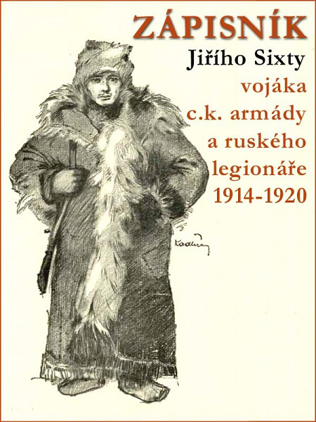 E-kniha Zápisník Jiřího Sixty, c.k. vojáka a legionáře v Rusku 1914-1920