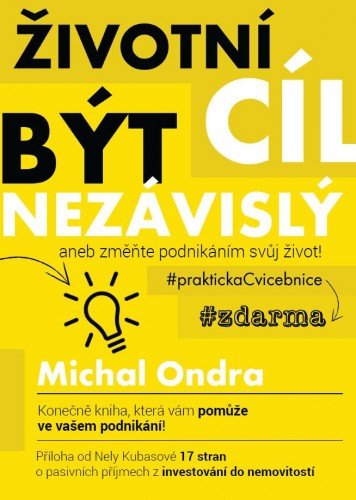 E-kniha Životní cíl: být NEZÁVISLÝ aneb změňte podnikáním svůj život!