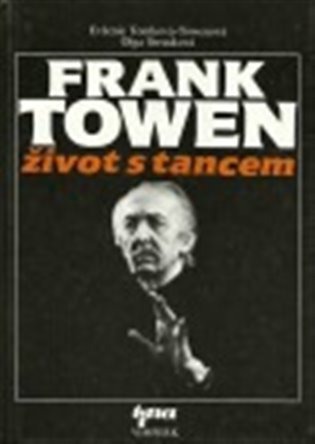 Frank Towen: Život s tancem