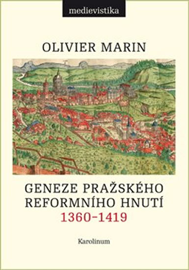 Geneze pražského reformního hnutí 1360-1419