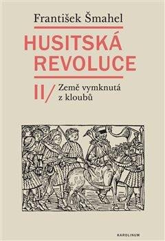 Husitská revoluce II - Země vymknutá z kloubů