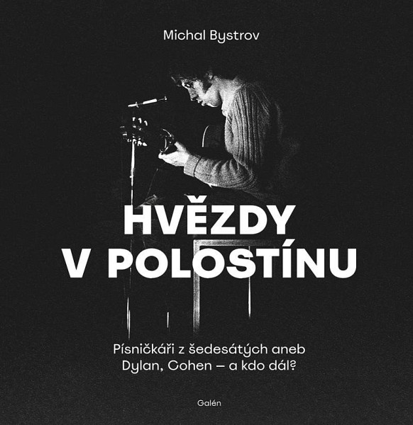 Hvězdy v polostínu - Písničkáři z šedesátých aneb Dylan, Cohen - a kdo dál?