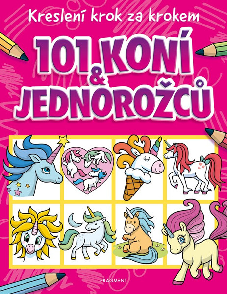 Kreslení krok za krokem – 101 koní a jednorožců