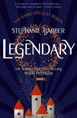 Legendary: The magical Sunday Times bestselling sequel to Caraval