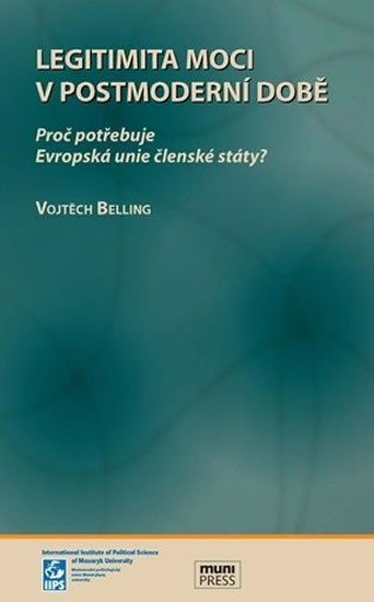 Legitimita moci v postmoderní době: Proč potřebuje Evropská unie členské státy?