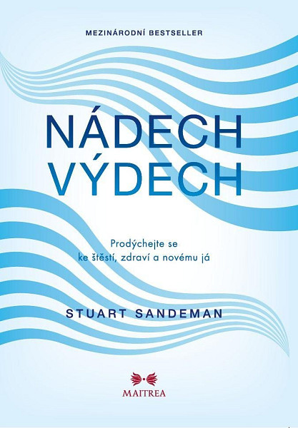 Nádech, výdech - Prodýchejte se ke štěstí, zdraví a novému já