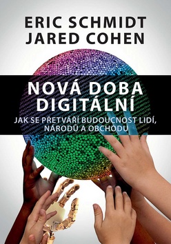 Nová doba digitální – Jak se přetváří budoucnost lidí, národů a obchodu