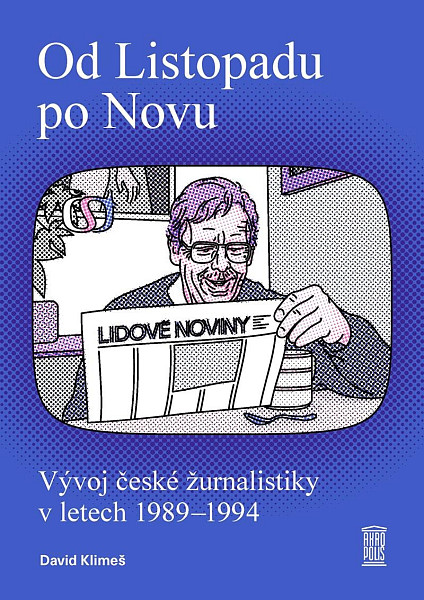 Od Listopadu po Novu - Vývoj české žurnalistiky v letech 1989–1994