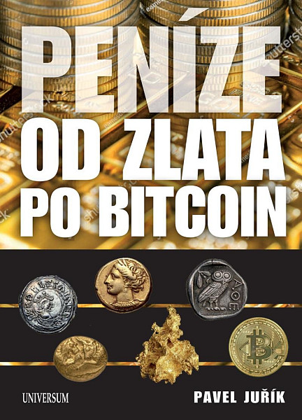 Peníze od zlata po Bitcoin - Ilustrovaná historie a budoucnost peněz