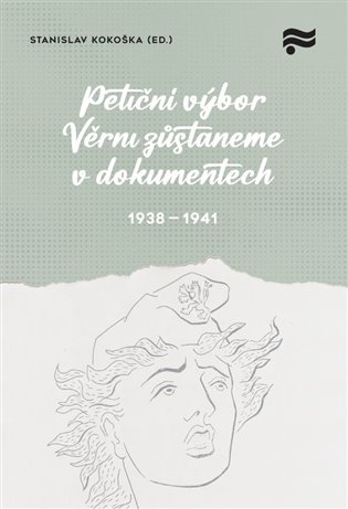 Petiční výbor Věrni zůstaneme v dokumentech. 1938 - 1945