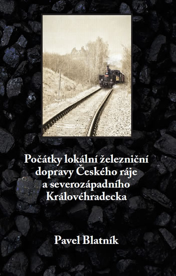Počátky lokální železniční dopravy Českého ráje a severozápadního Královéhradecka