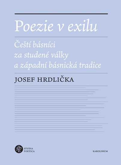 Poezie v exilu - Čeští básníci za studené války a západní básnická tradice