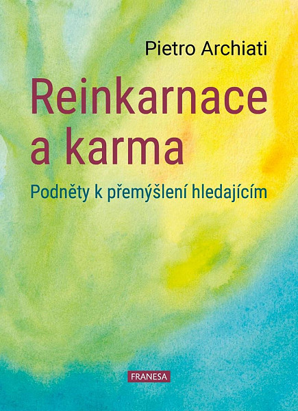 Reinkarnace a karma - Podněty k přemýšlení hledajícím