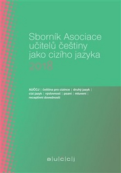 Sborník Asociace učitelů češtiny jako cizího jazyka 2018