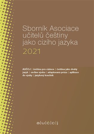 Sborník Asociace učitelů češtiny jako cizího jazyka 2021