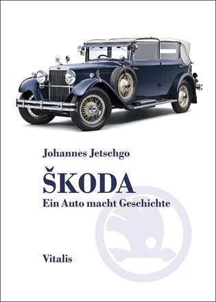 Škoda - Ein Auto macht Geschichte