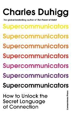 Supercommunicators: How to Unlock the Secret Language of Connection