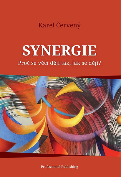 Synergie - Proč se věci dějí tak, jak se dějí?