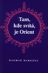 Tam, kde svítá, je Orient