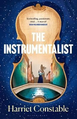 The Instrumentalist: For fans of THE MINIATURIST and THE MARRIAGE PORTRAIT