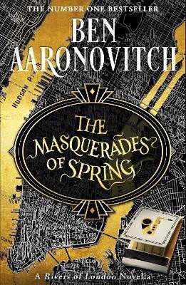 The Masquerades of Spring: The Brand New Rivers of London Novella