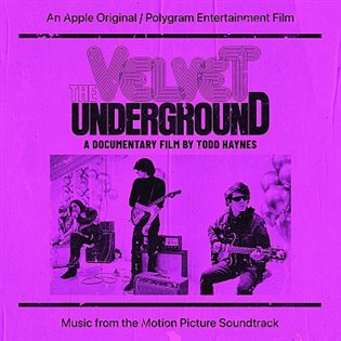 The Velvet Underground: A Documentary Film By Todd Haynes