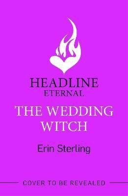 The Wedding Witch: The new bewitching rom-com from the author of the TikTok hit, THE EX HEX!