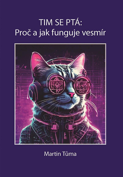 Tim se ptá: Proč a jak funguje vesmír