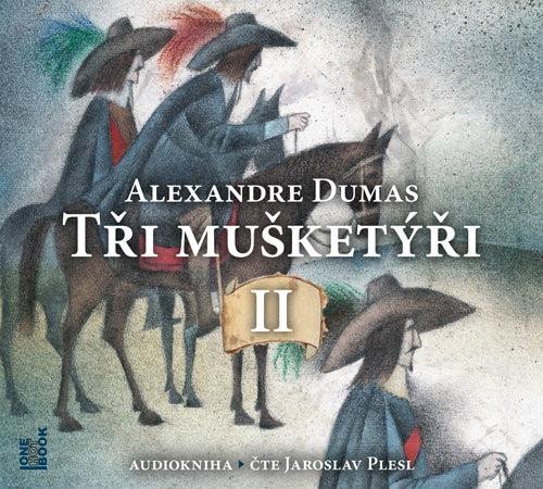 Tři mušketýři II. díl - 2 CDmp3 (Čte Jaroslav Plesl)