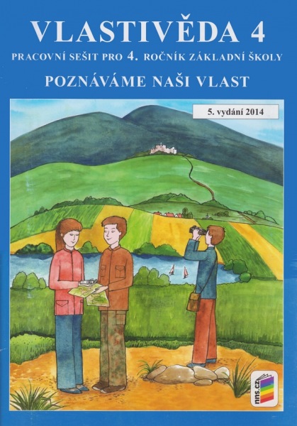 Vlastivěda 4 - pracovní sešit pro 4. ročník ZŠ Poznáváme naši vlast