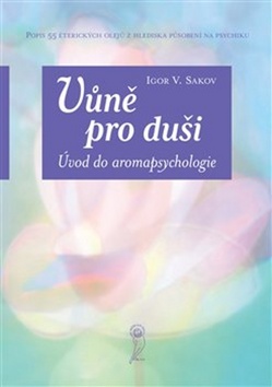 Vůně pro duši. Úvod do aromapsychologie